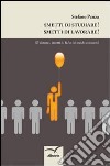 Smetti di studiare! Smetti di lavorare! libro