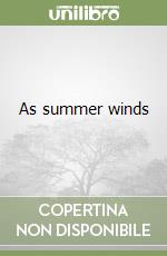 As summer winds