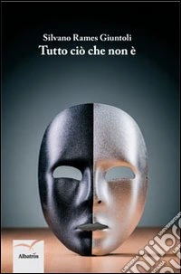 Tutto ciò che non è