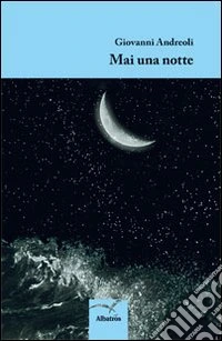 Mai una notte
