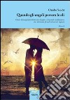 Quando gli angeli persero le ali. Diario (immaginario) di tre anni inquieti e di grandi cambiamenti, visti attraverso gli occhi di un (ex) ragazzo libro di Sacchi Claudio