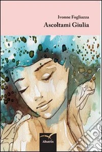 Ascoltami Giulia libro