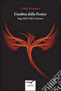L'ombra della fenice. Saga della valle Lauriana libro