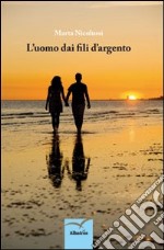 L'uomo dai fili d'argento libro