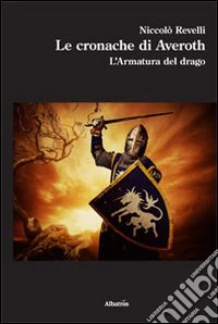 Le cronache di Averoth. L'armatura del drago