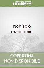 Non solo manicomio libro