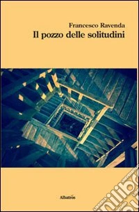 Il pozzo delle solitudini libro