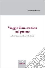 Viaggio di un cronista nel passato