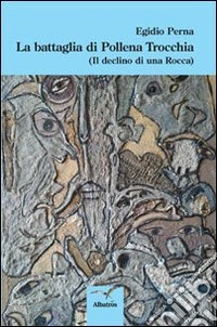 La battaglia di Pollena Trocchia (il declino di una rocca) libro
