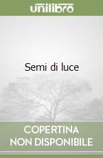 Semi di luce libro