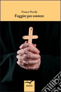 Fuggire per esistere libro