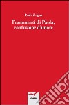 Frammenti di Paola, confusione d'amore libro