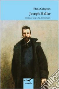Joseph Haller. Storia di un poeta dimenticato libro