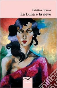La luna e la neve libro