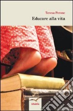 Educare alla vita libro