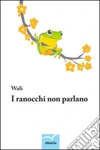 I ranocchi non parlano