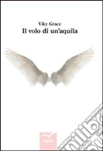 Il volo di un'aquila libro