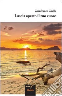 Lascia aperto il tuo cuore libro