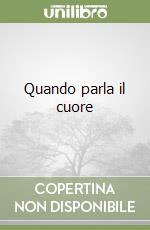 Quando parla il cuore