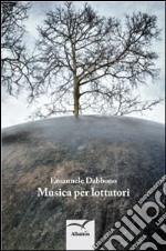 Musica per lottatori libro