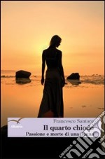 Il Quarto chiodo. Passione e morte di una donna libro