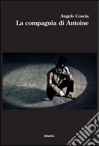 La compagnia di Antoine libro