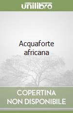 Acquaforte africana