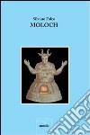 Moloch libro di Folco Silvano