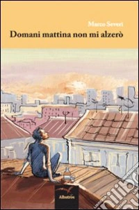 Domani mattina non mi alzerò