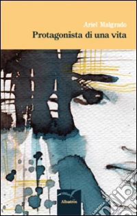 Protagonista di una vita libro