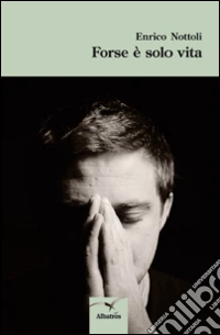 Forse è solo vita libro