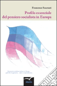 Profilo essenziale del pensiero socialista in Europa libro