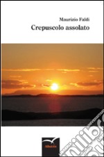 Crepuscolo assolato libro