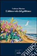 L'ultimo volo del gabbiano libro