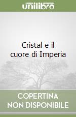 Cristal e il cuore di Imperia