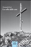 La valle delle case libro