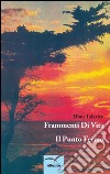 Frammenti di vita e il punto fermo libro di Talarico Dino