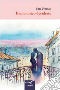 Il mio unico desiderio libro