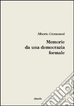 Memorie da una democrazia formale libro