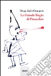 La grande bugia di Pinocchio libro di Grangetti Diego Carlo