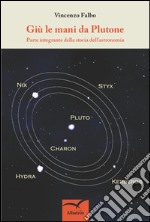 Giù le mani da Plutone. Parte integrante della storia dell'astronomia