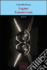 Legàmi-L'amore è uno