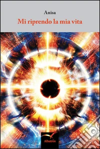Mi riprendo la mia vita libro