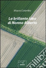 La brillante idea di nonno Alberto libro