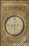 Il futuro dei Marsi-The future of the Marsi. Ediz. bilingue libro