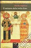 Il mistero della bolla d'oro libro