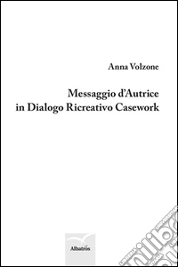 Messaggio d'autrice in dialogo ricreativo casework libro