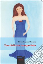 Una felicità inaspettata libro