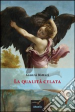 La qualità celata libro