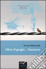 Oltre il grigio... l'azzurro libro